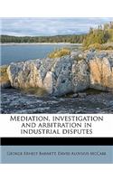 Mediation, Investigation and Arbitration in Industrial Disputes