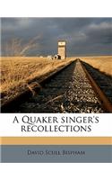 A Quaker Singer's Recollections