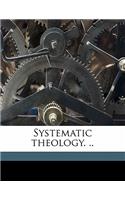 Systematic Theology. .. Volume 1