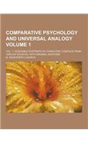Comparative Psychology and Universal Analogy; Vol. 1. Vegetable Portraits of Character, Compiled from Various Sources, with Original Additions Volume
