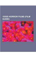 1930s Horror Films (Film Guide): Freaks, Bride of Frankenstein, Dr. Jekyll and Mr. Hyde, Vampyr, Dracula's Daughter, White Zombie, Mad Love, the Invis