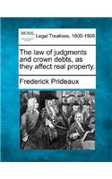 Law of Judgments and Crown Debts, as They Affect Real Property.