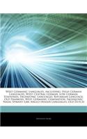 Articles on West Germanic Languages, Including: High German Languages, West Central German, Low German, Stadsfries, Ingvaeonic Languages, Ripuarian La