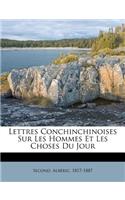 Lettres Conchinchinoises Sur Les Hommes Et Les Choses Du Jour