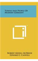 Towns and People of Modern Germany