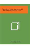 Studies in Early Mysticism in the Near and Middle East