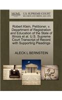 Robert Klein, Petitioner, V. Department of Registration and Education of the State of Illinois Et Al. U.S. Supreme Court Transcript of Record with Supporting Pleadings