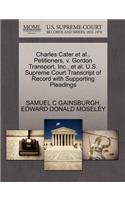 Charles Cater Et Al., Petitioners, V. Gordon Transport, Inc., Et Al. U.S. Supreme Court Transcript of Record with Supporting Pleadings