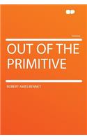 Out of the Primitive