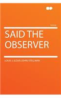 Said the Observer