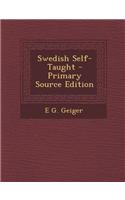 Swedish Self-Taught - Primary Source Edition