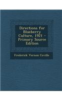 Directions for Blueberry Culture, 1921: (English)