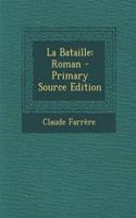 La Bataille: Roman: Roman