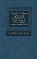 Abstracts of the Papers Printed in the Philosophical Transactions of the Royal Society of London, Volume 3