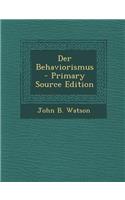 Der Behaviorismus - Primary Source Edition