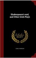 Shakespeare's end, and Other Irish Plays