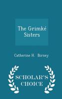 Grimke Sisters - Scholar's Choice Edition