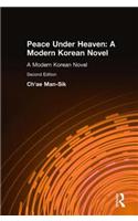Peace Under Heaven: A Modern Korean Novel