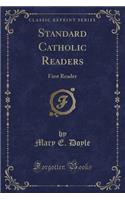 Standard Catholic Readers: First Reader (Classic Reprint): First Reader (Classic Reprint)