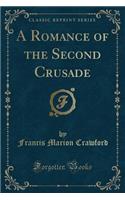 A Romance of the Second Crusade (Classic Reprint)