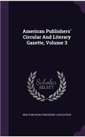 American Publishers' Circular And Literary Gazette, Volume 3