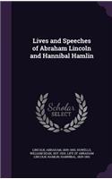 Lives and Speeches of Abraham Lincoln and Hannibal Hamlin