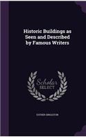 Historic Buildings as Seen and Described by Famous Writers