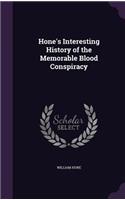 Hone's Interesting History of the Memorable Blood Conspiracy