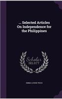 ... Selected Articles On Independence for the Philippines