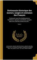 Dictionnaire Historique Des Moeurs, Usages Et Coutumes Des Francois