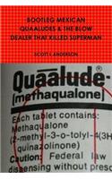 Bootleg Mexican Quaaludes & the Blow Dealer That Killed Superman