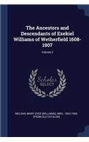 Ancestors and Descendants of Ezekiel Williams of Wetherfield 1608-1907; Volume 2