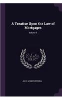 A Treatise Upon the Law of Mortgages; Volume 1