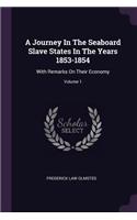 A Journey In The Seaboard Slave States In The Years 1853-1854