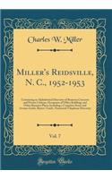 Miller's Reidsville, N. C., 1952-1953, Vol. 7: Containing an Alphabetical Directory of Business Concerns and Private Citizens, Occupants of Office Buildings and Other Business Places Including a 
