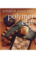 CREATIVE WAYS WITH POLYMER CLAY