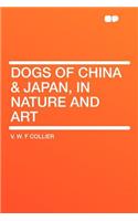 Dogs of China & Japan, in Nature and Art