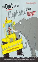 You Can't Let an Elephant Drive a Digger