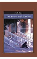 Life Beyond the Courtyard