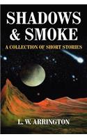 SHADOWS and SMOKE