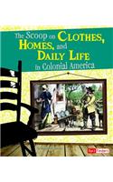 The Scoop on Clothes, Homes, and Daily Life in Colonial America