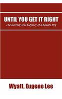 Until You Get It Right: The Seventy Year Odyssey of a Square Peg(English)