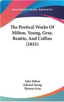 The Poetical Works Of Milton, Young, Gray, Beattie, And Collins (1831)