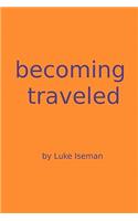 Becoming Traveled