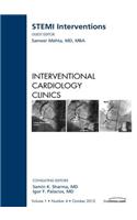 Stemi Interventions, an Issue of Interventional Cardiology Clinics: (1 Clinics: Internal Medicine)