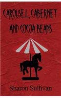 Carousel, Cabernet and Cocoa Beans
