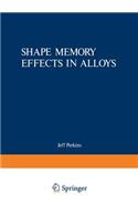 Shape Memory Effects in Alloys