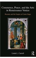 Commerce, Peace, and the Arts in Renaissance Venice