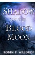 Shadow Of The Blood Moon
