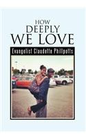 How Deeply We Love